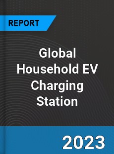 Global Household EV Charging Station Industry