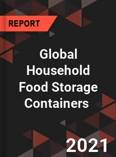 Global Household Food Storage Containers Market