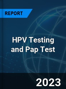 Global HPV Testing and Pap Test Market
