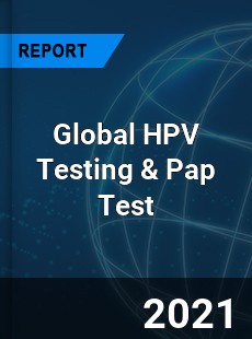 Global HPV Testing & Pap Test Market