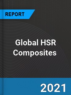 Global HSR Composites Market