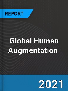 Global Human Augmentation Market