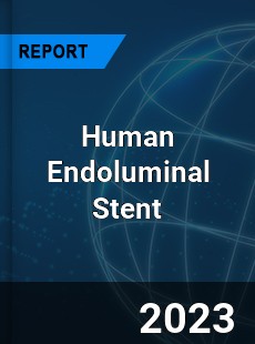 Global Human Endoluminal Stent Market