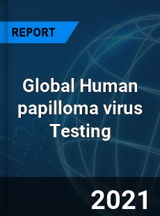 Human papilloma virus Testing Market