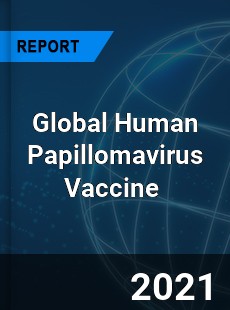 Global Human Papillomavirus Vaccine Market