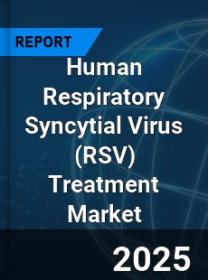 Global Human Respiratory Syncytial Virus Treatment Outlook
