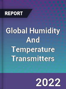 Global Humidity And Temperature Transmitters Market