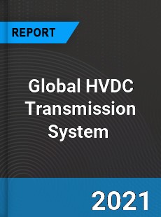 Global HVDC Transmission System Market