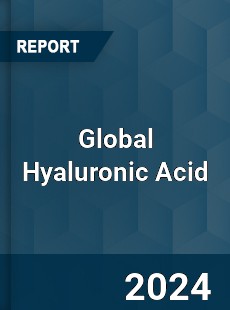 Global Hyaluronic Acid Market