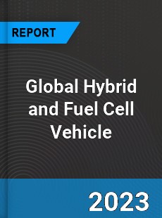 Global Hybrid and Fuel Cell Vehicle Market