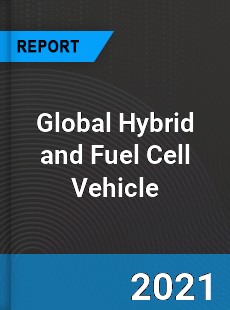 Global Hybrid and Fuel Cell Vehicle Market