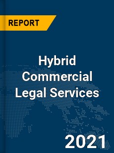 Global Hybrid Commercial Legal Services Market