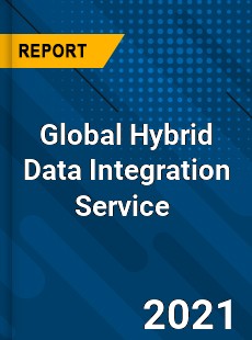 Global Hybrid Data Integration Service Market
