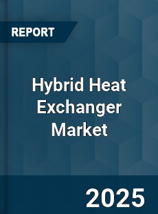 Global Hybrid Heat Exchanger Market