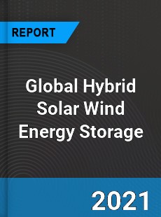 Global Hybrid Solar Wind Energy Storage Market