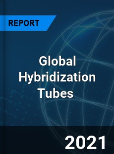 Global Hybridization Tubes Market
