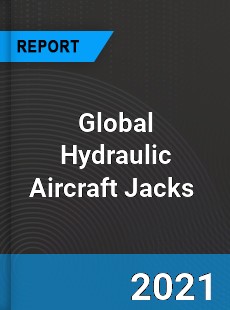 Global Hydraulic Aircraft Jacks Market