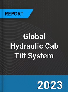 Global Hydraulic Cab Tilt System Market