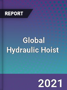 Global Hydraulic Hoist Market