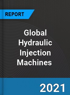 Global Hydraulic Injection Machines Market