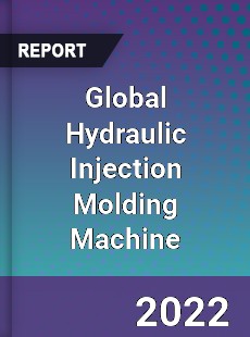 Global Hydraulic Injection Molding Machine Market