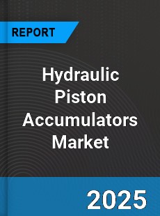 Global Hydraulic Piston Accumulators Market