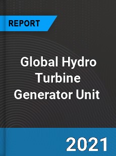 Global Hydro Turbine Generator Unit Market