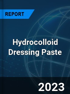 Global Hydrocolloid Dressing Paste Market