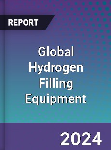 Global Hydrogen Filling Equipment Industry