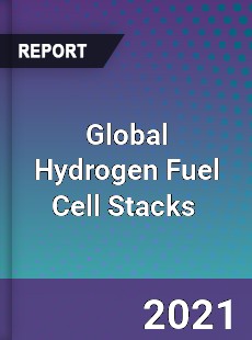 Global Hydrogen Fuel Cell Stacks Market