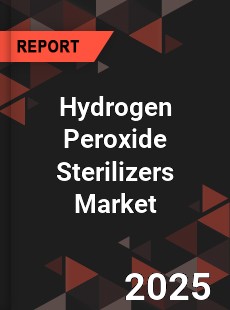 Global Hydrogen Peroxide Sterilizers Market