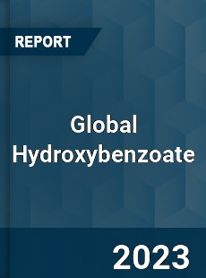 Global Hydroxybenzoate Market