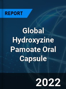 Global Hydroxyzine Pamoate Oral Capsule Market