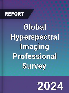 Global Hyperspectral Imaging Professional Survey Report