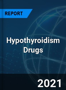 Hypothyroidism Drugs Market