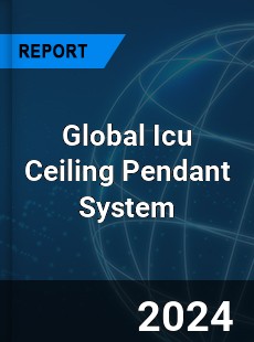 Global Icu Ceiling Pendant System Market