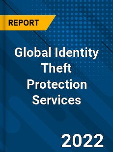 Global Identity Theft Protection Services Market
