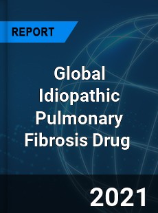 Global Idiopathic Pulmonary Fibrosis Drug Market