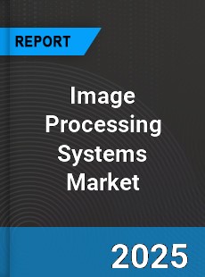 Global Image Processing Systems Market
