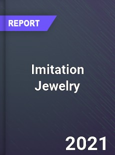 Global Imitation Jewelry Market