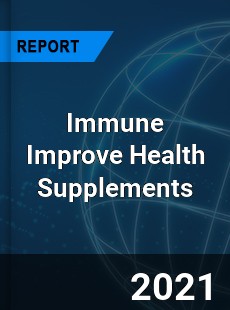 Global Immune Improve Health Supplements Market