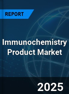 Global Immunochemistry Product Outlook