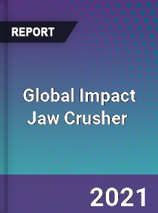 Global Impact Jaw Crusher Market