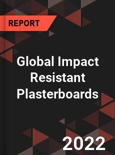 Global Impact Resistant Plasterboards Market