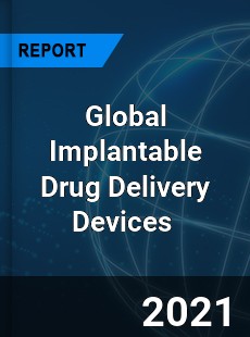 Global Implantable Drug Delivery Devices Market