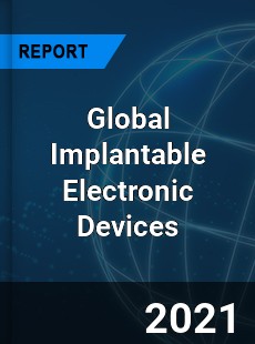 Global Implantable Electronic Devices Market