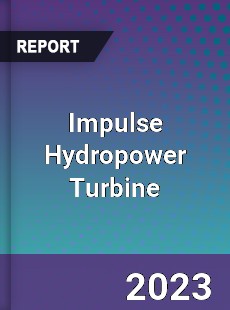Global Impulse Hydropower Turbine Market