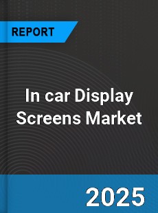 Global In car Display Screens Market