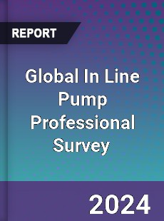 Global In Line Pump Professional Survey Report