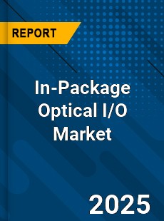 Global In Package Optical I O Industry